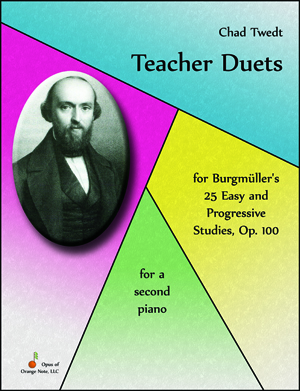 Sheet Music: Teacher Duets for Burgmuller’s Op. 100 for a second piano (Chad Twedt)