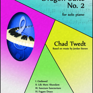 Sheet Music: Dragon Suite No. 2 for solo piano (Chad Twedt / Jordan Steven)