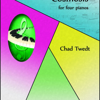 Sheet Music: Cosmosis for 4 Pianos (Chad Twedt)